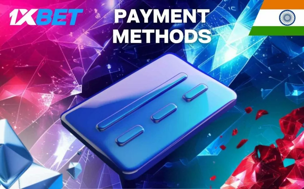 Payment Methods in 1xbet India gambling platform