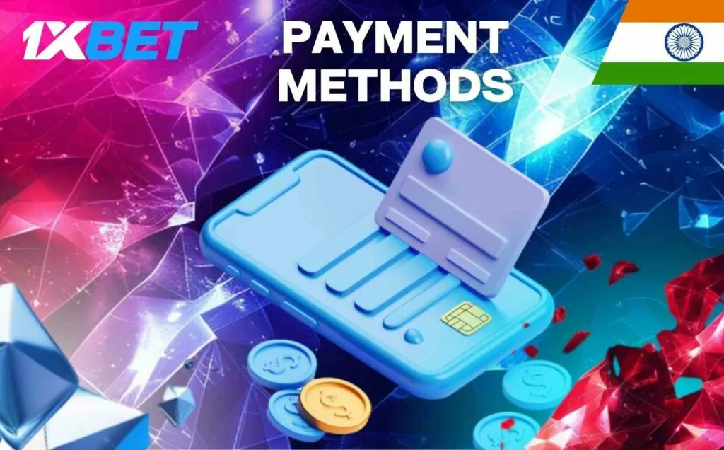 Payment Methods in 1xbet India Application